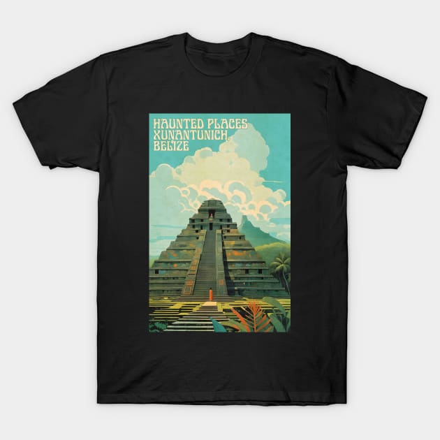 Haunted Places Xunantunich Belize T-Shirt by DanielLiamGill